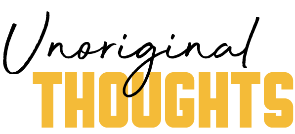 Unoriginal Thoughts